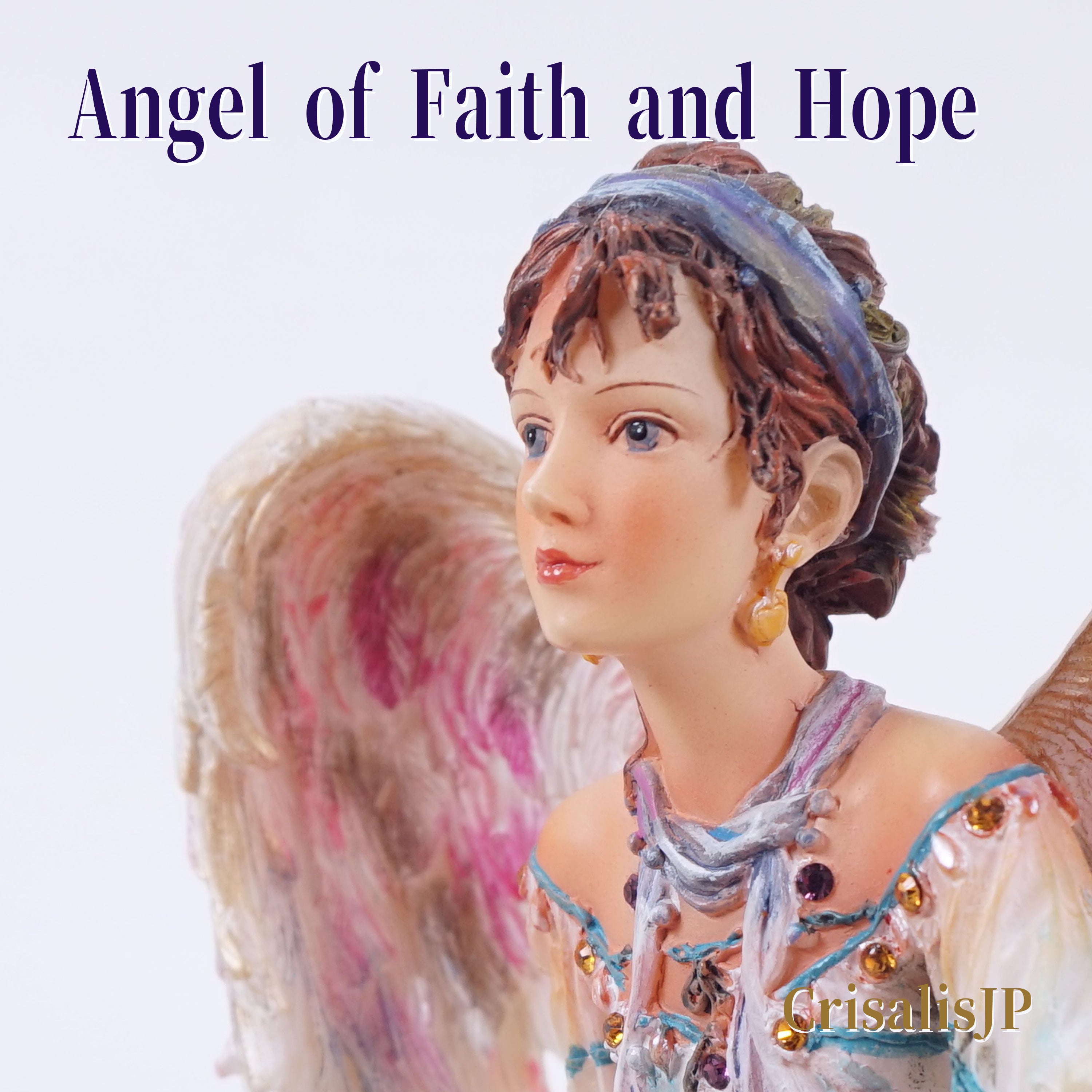 フェイス・アンド・ホープ – 天使と妖精のクリサリスコレクション