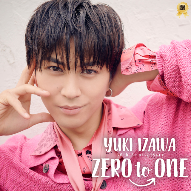 YUKI IZAWA 30th Anniversary ZERO to ONE