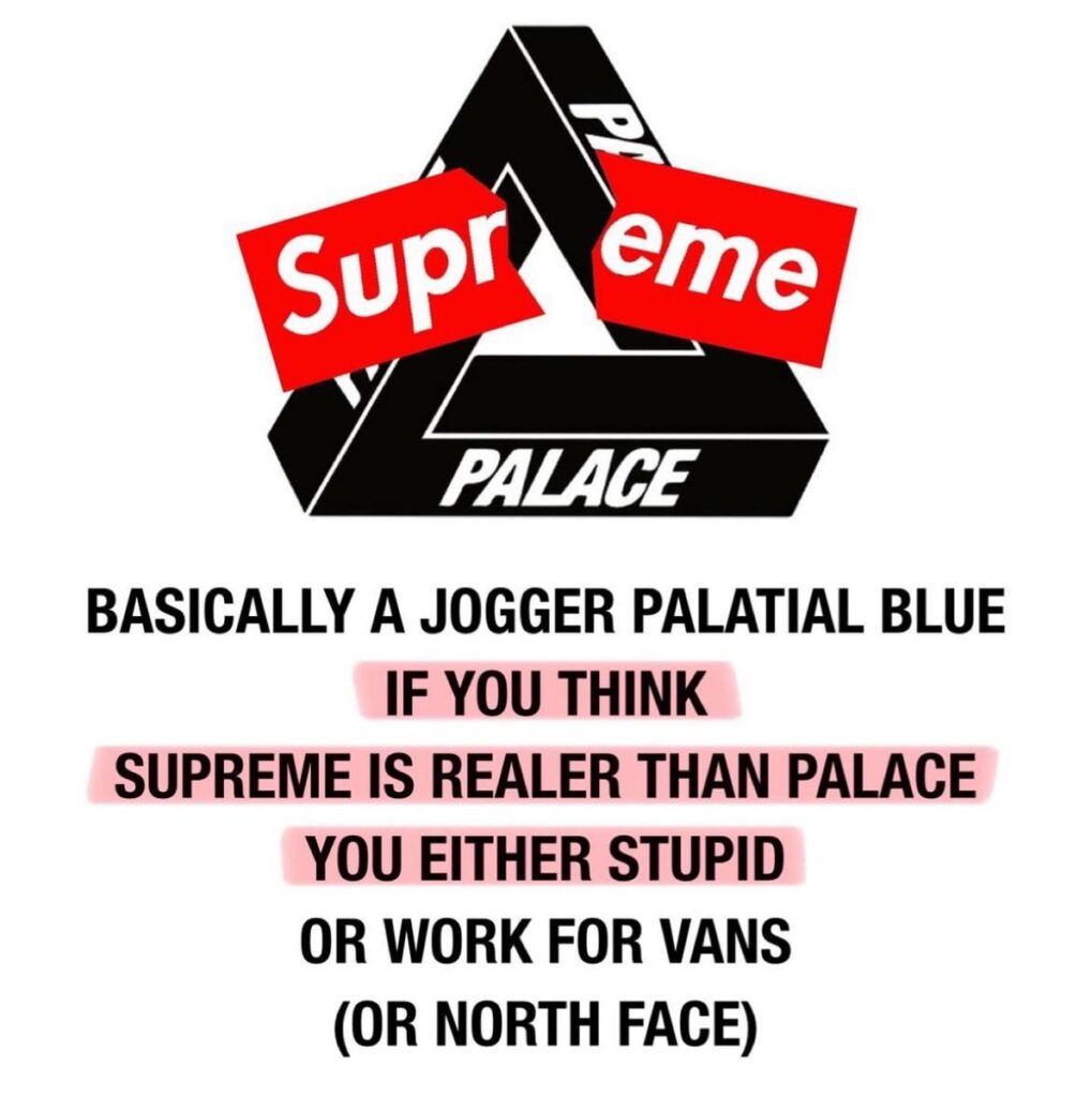 PALACE SKATEBOARDS が Supreme と Vans、The North Faceを批判 | UP