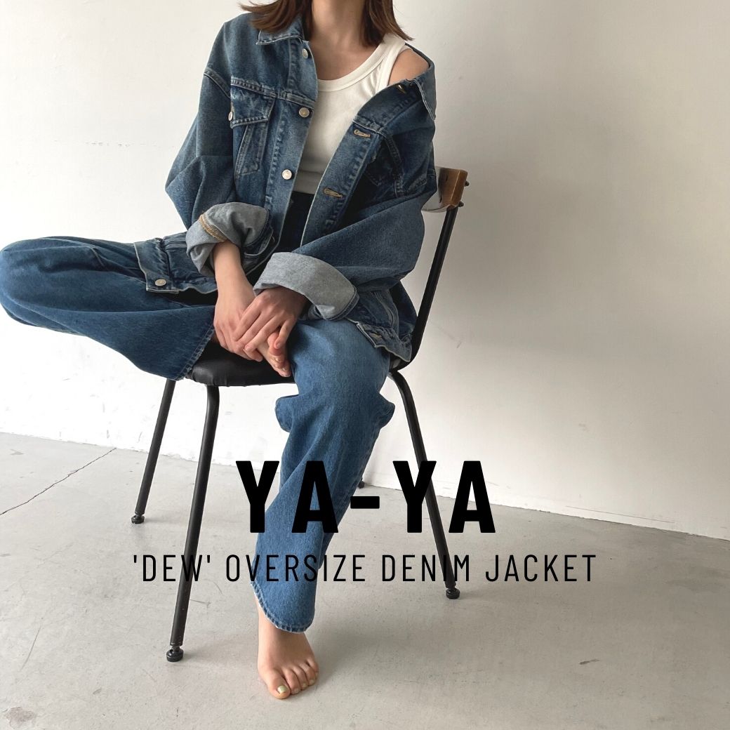 YA-YA】'DEW'オーバーサイズデニムジャケット | CANAL JEAN（キャナル