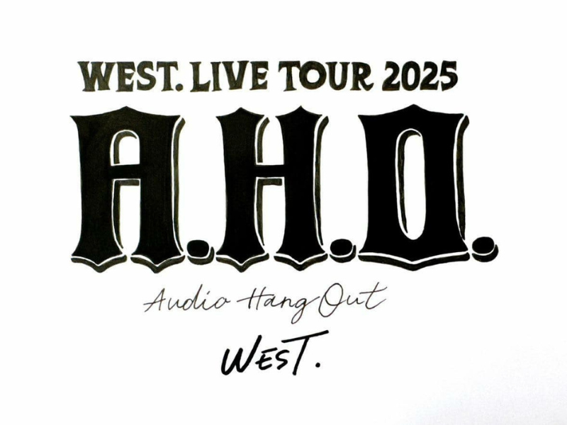 WEST. LIVE TOUR 2025 A.H.O. -Audio Hang Out- AichiSkyExpo（愛知県