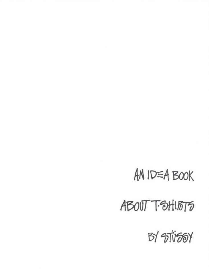 An IDEA book about T-Shirts by Stussy / AD: Chris Glickman