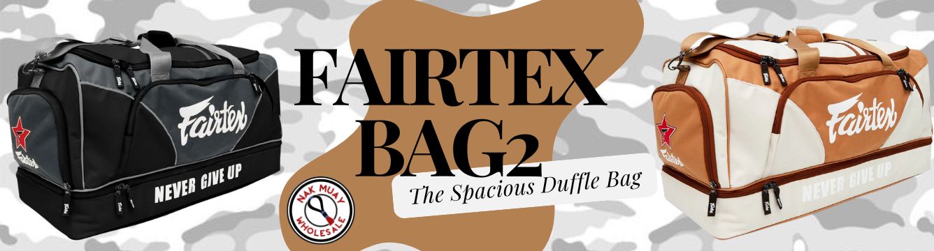 Fairtex Duffle Bag Review : The Spacious BAG2 - Nak Muay Wholesale
