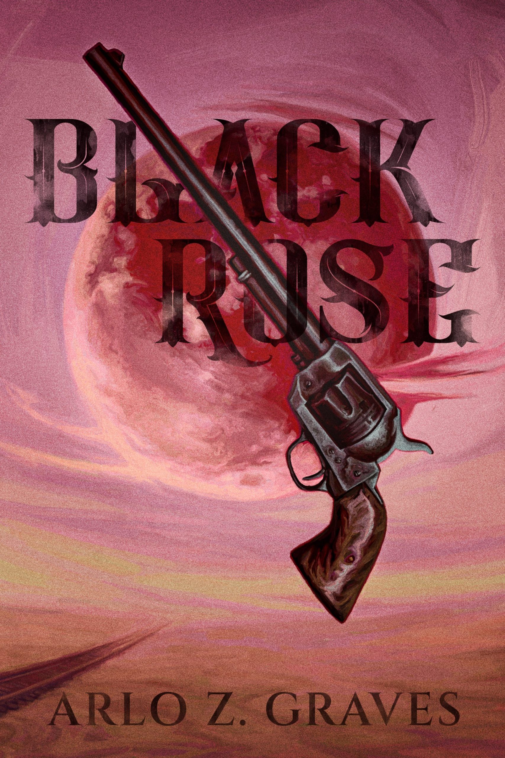 Black Rose by Arlo Z Graves | Graveside Press