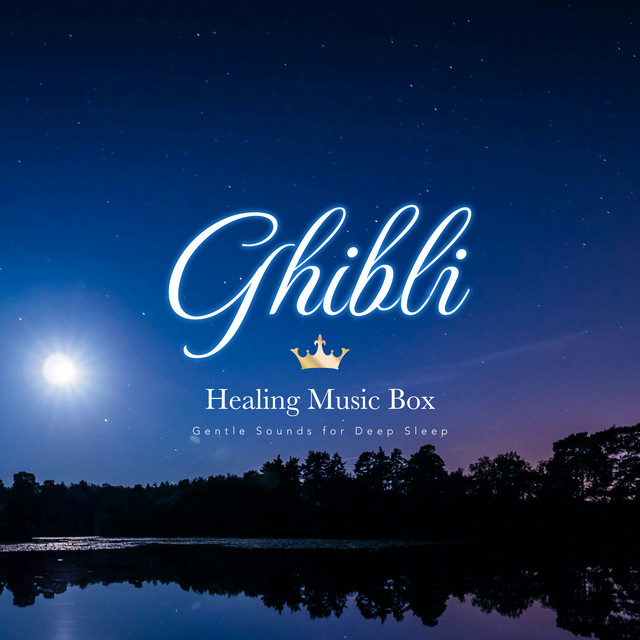 癒しのジブリ・オルゴール〜深い眠りのための音楽〜 - Album by