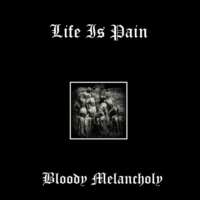 Life is Pain: Bloody Melancholy ブラックメタル Life is Pain