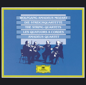 Mozart: The String Quartets - Compilation by Wolfgang Amadeus