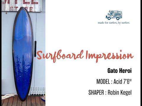 SURFBOARD IMPRESSIONS！【Gato Heroi】Acid 7'6