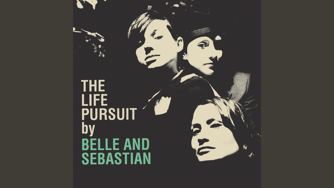 BELLE & SEBASTIAN (ベル・アンド・セバスチャン) - The Life Pursuit