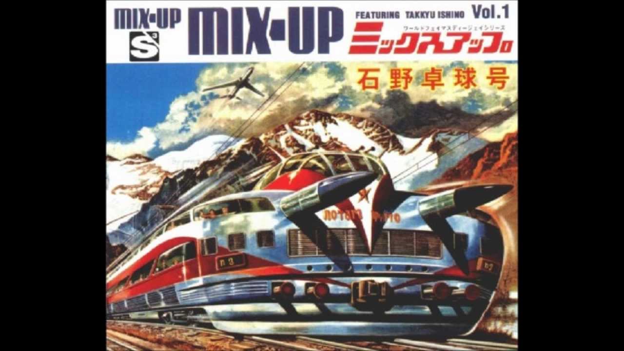 Takkyu Ishino - Mix-Up Vol. 1 - YouTube