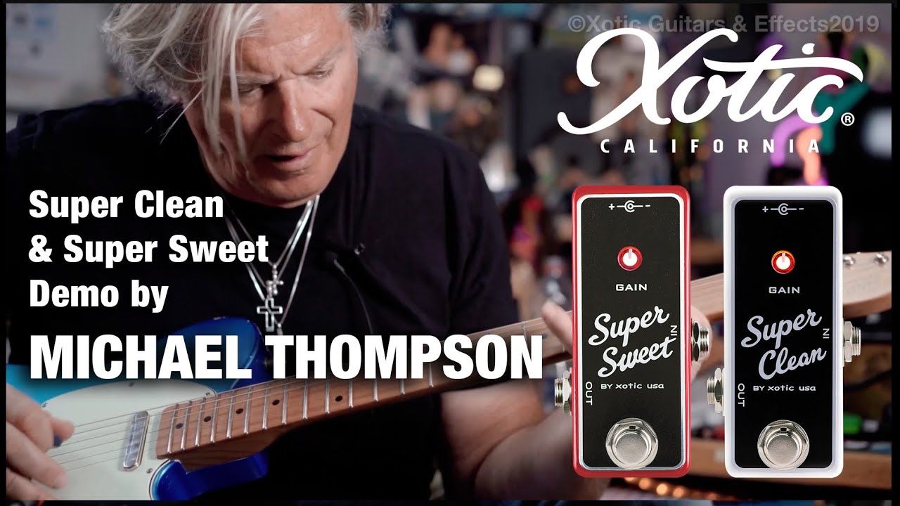 Michael Thompson demonstrates Xotic Super Clean & Super Sweet