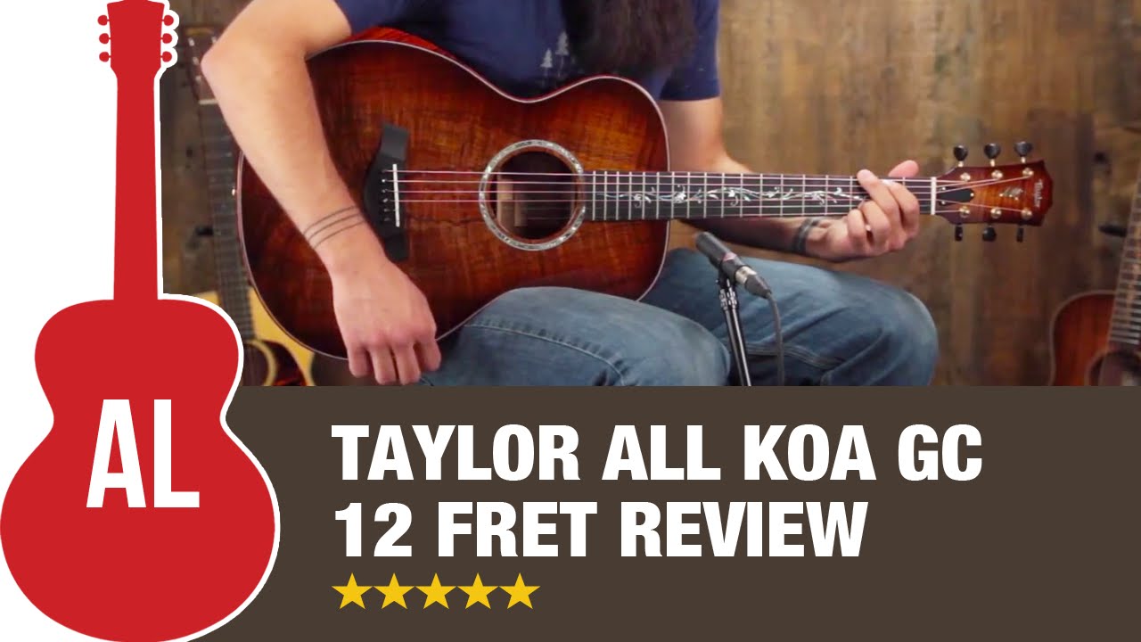 Taylor All Koa GC 12 fret Guitar Review - YouTube
