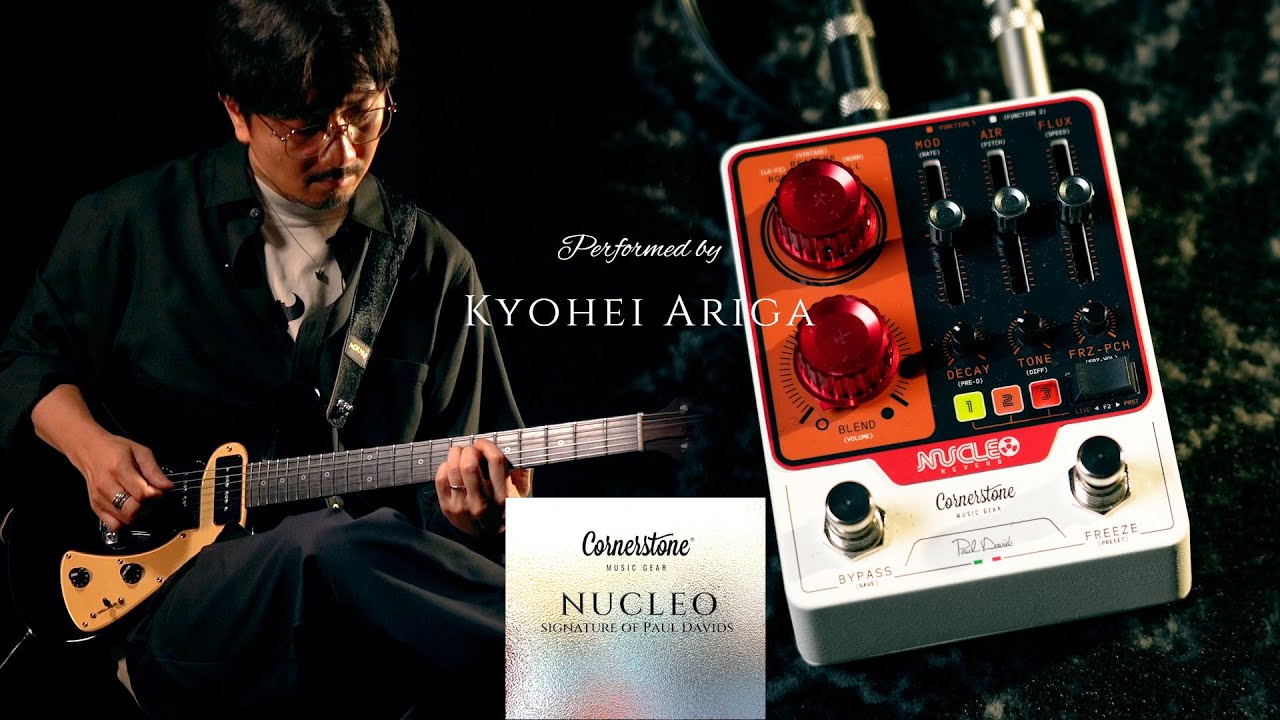 NUCLEO Reverb / Cornerstone Performed by Kyohei Ariga - YouTube