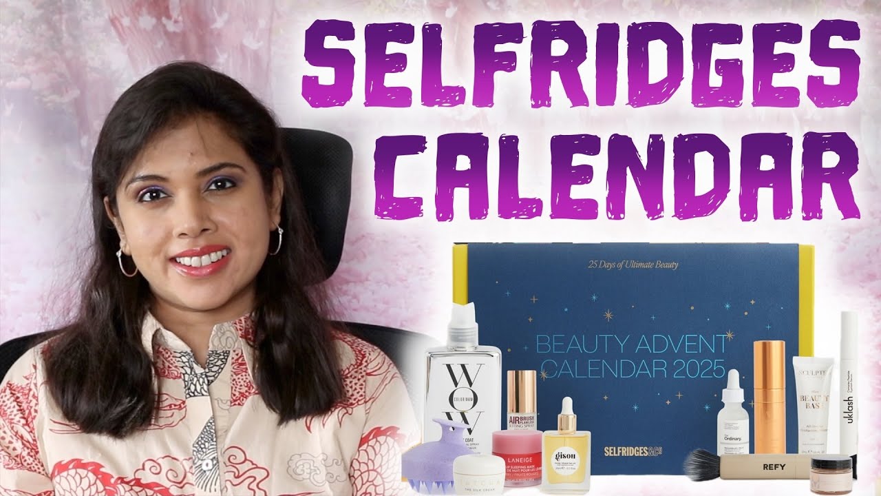 SELFRIDGES BEAUTY ADVENT CALENDAR 2025 CONTENTS, PRICE BREAKDOWN