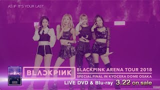 LIVE DVD & Blu-ray “BLACKPINK ARENA TOUR 2018 