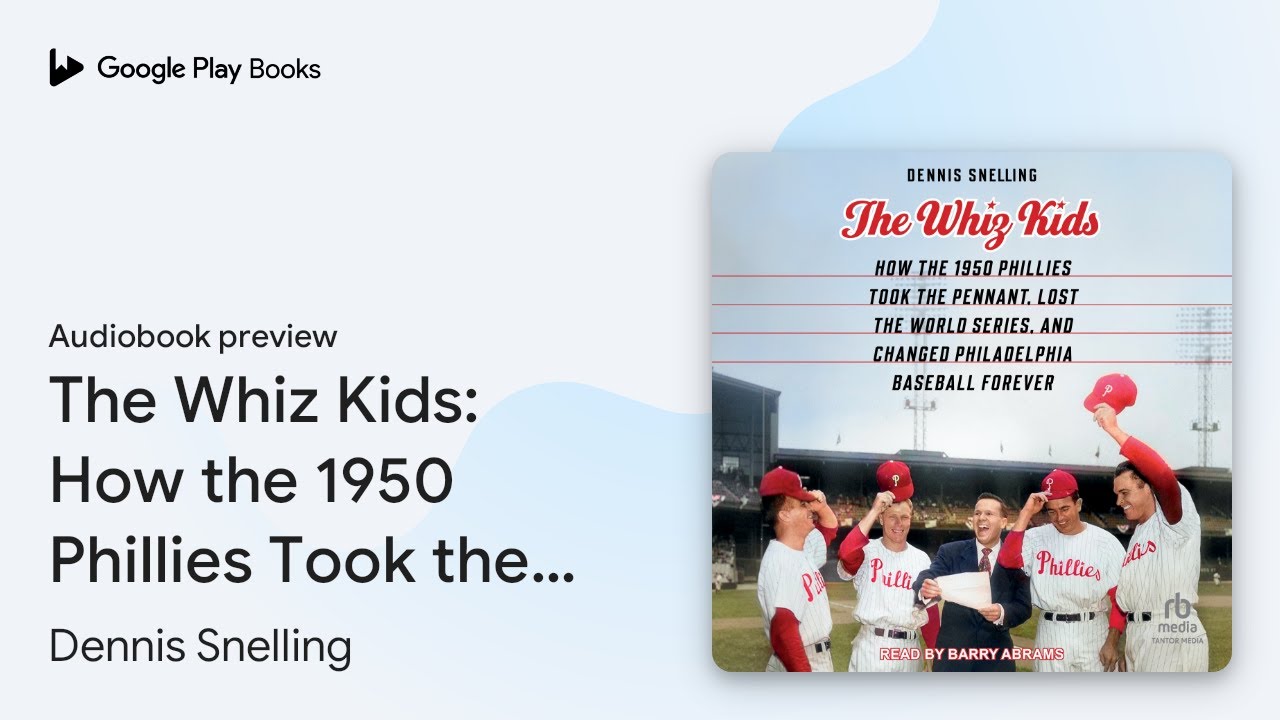 The Whiz Kids: How the 1950 Phillies Took the… by Dennis Snelling