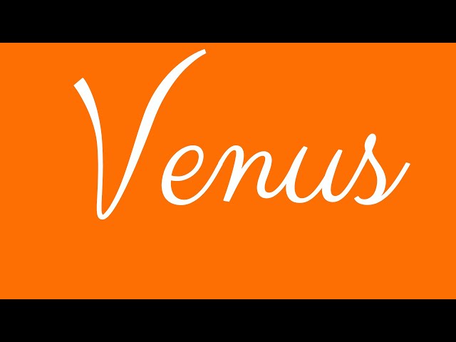 Learn how to Sign the Name Venus Stylishly in Cursive Writing