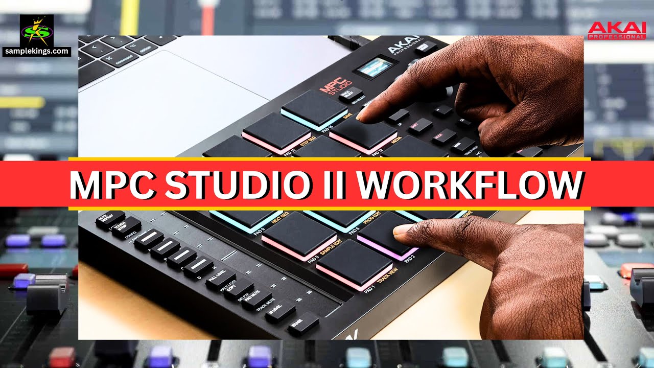 THE AKAI MPC STUDIO MK2 WORKFLOW LESSONS FROM A PRO ENGINEER - YouTube