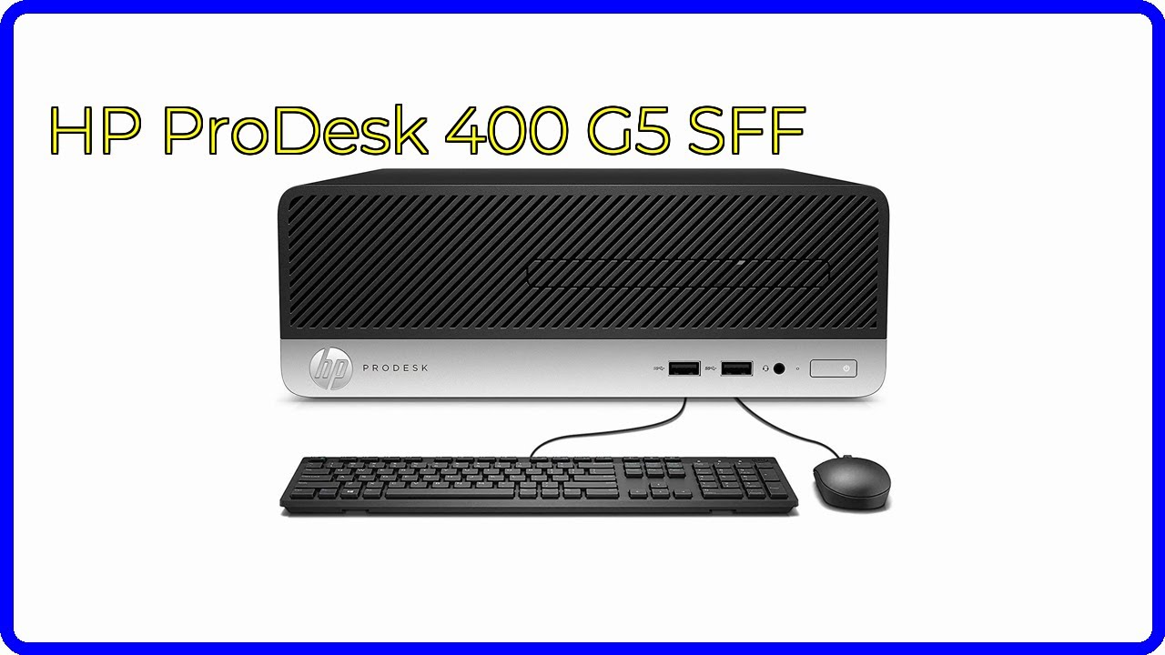 REVIEW (2026): HP ProDesk 400 G5 SFF. ESSENTIAL details. - YouTube