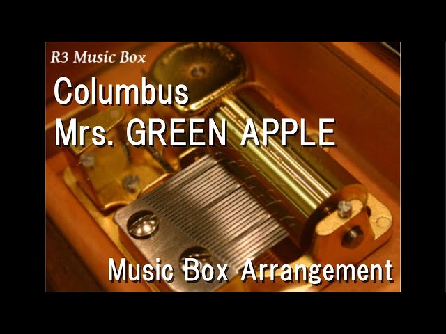 Columbus/Mrs. GREEN APPLE [Music Box] - YouTube