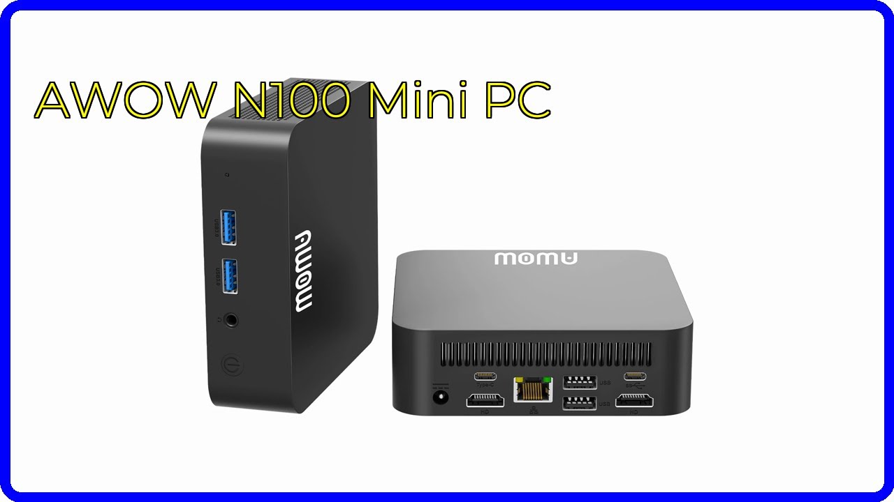 REVIEW (2026): AWOW N100 Mini PC. ESSENTIAL details. - YouTube