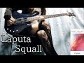 Laputa Squall 弾いてみた Feelin' the sky Without your Love ALL