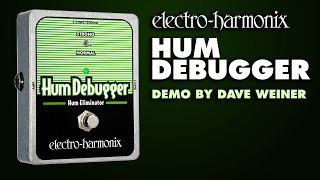Electro-Harmonix Hum Debugger Hum Eliminator Pedal (Demo by Dave