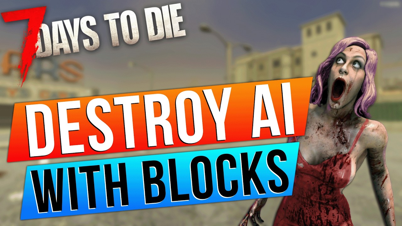 Destroy The AI With These Broken Blocks In 7 Days to Die 1.0 - YouTube