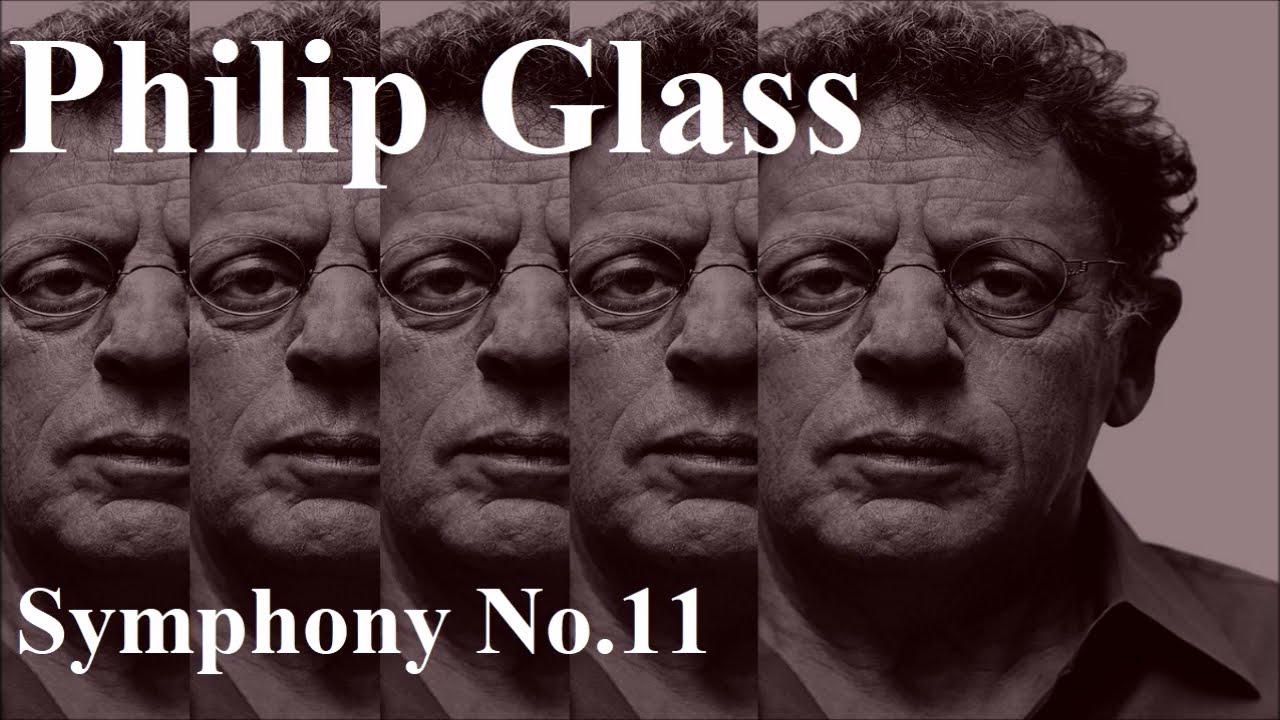 Philip Glass - Symphony No.11 - YouTube