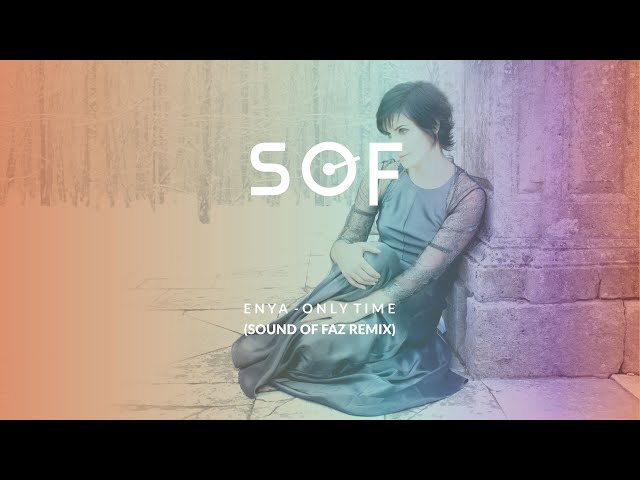Enya - Only Time (Sound Of Faz Remix) #trance #upliftingtrance‬