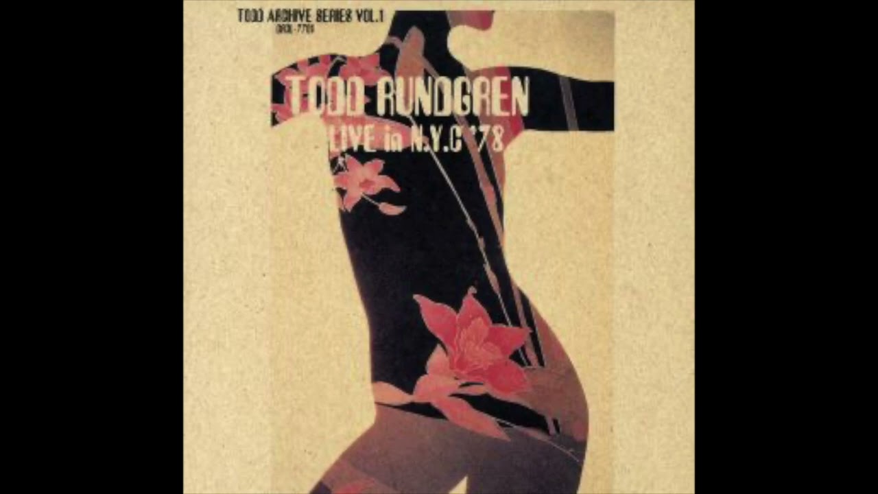 01. トッド・ラングレン Todd Rundgren / Real Man (Live in N.Y.C.