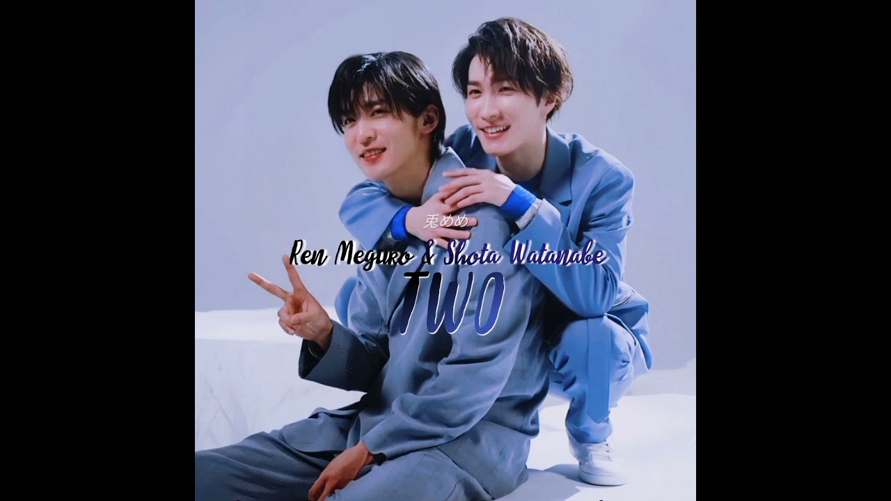 目黒蓮 x 渡辺翔太 『Two』Vocal🖤💙 (Full ver) - YouTube