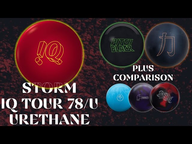 YOUR GUIDE TO URETHANE BOWLING BALLS | Storm IQ Tour 78/U Plus