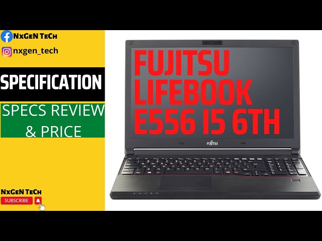 FUJITSU LIFEBOOK E556 i5 6th GEN SPECS & REVIEW - YouTube
