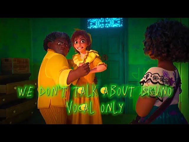Disney Encanto We don't talk about Bruno Vocal Only - YouTube