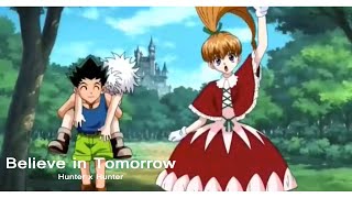 MUSIC】- Believe in Tomorrow - Sunflower's Garden - Hunter X