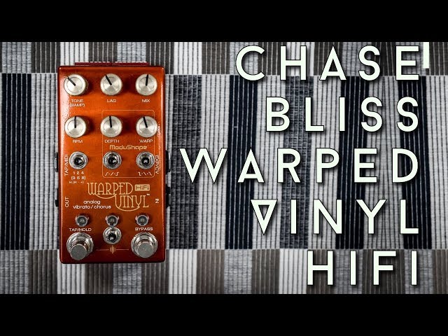 Chase Bliss Warped Vinyl Hifi - Wibbl Wobbly Goodness! - YouTube