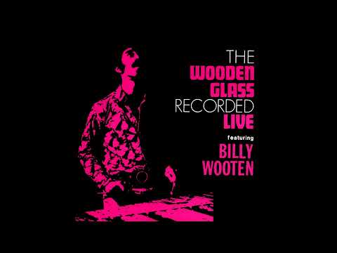 The Wooden Glass Featuring Billy Wooten – The Wooden Glass
