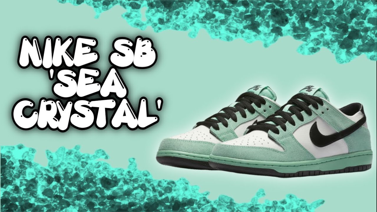 NIKE SB 'SEA CRYSTAL' DUNK LOWS - YouTube