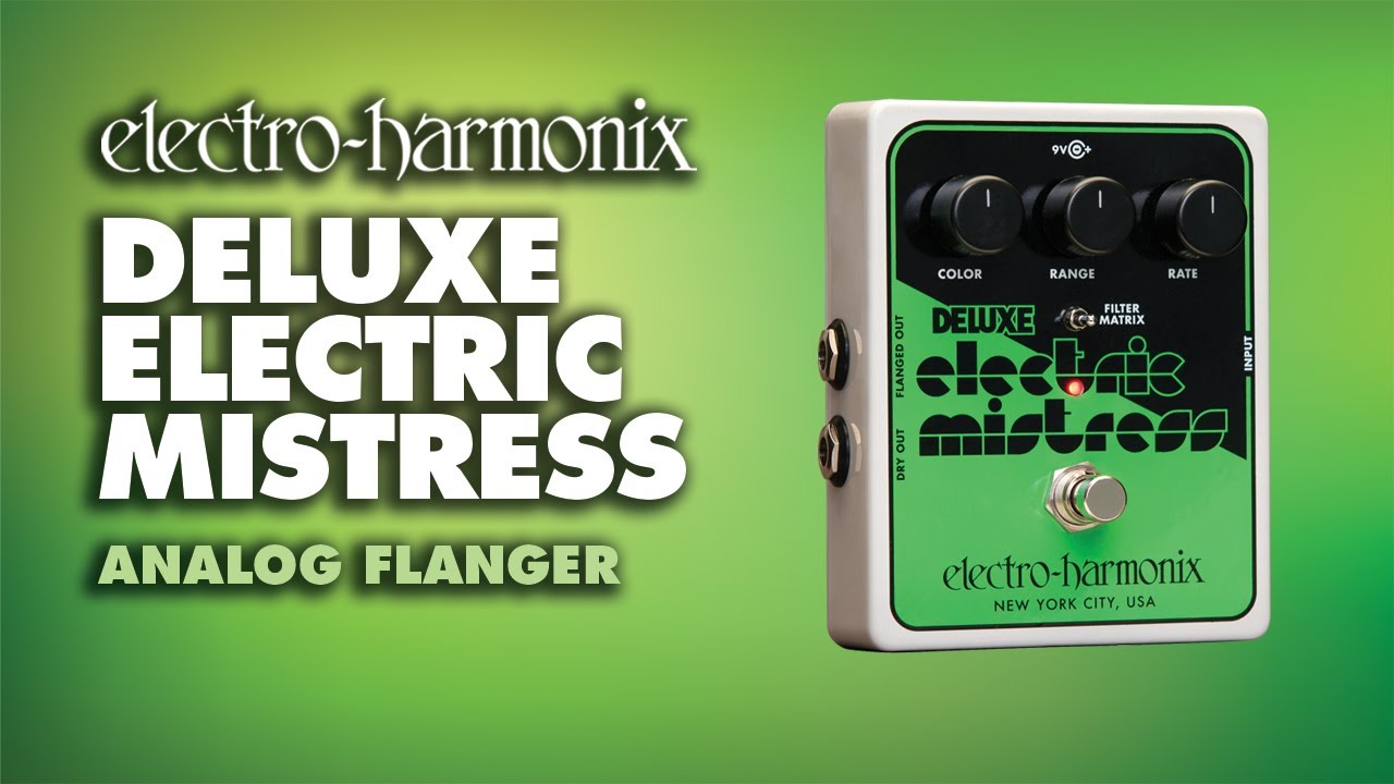 Electro Harmonix Deluxe Electric Mistress【Supernice!エフェクター】