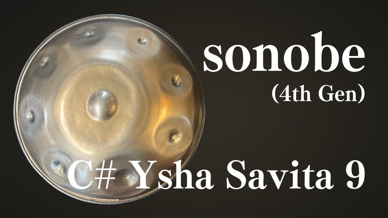 ハンドパン販売】sonobe (4th Gen) / C# Ysha Savita 9 試奏2 - YouTube