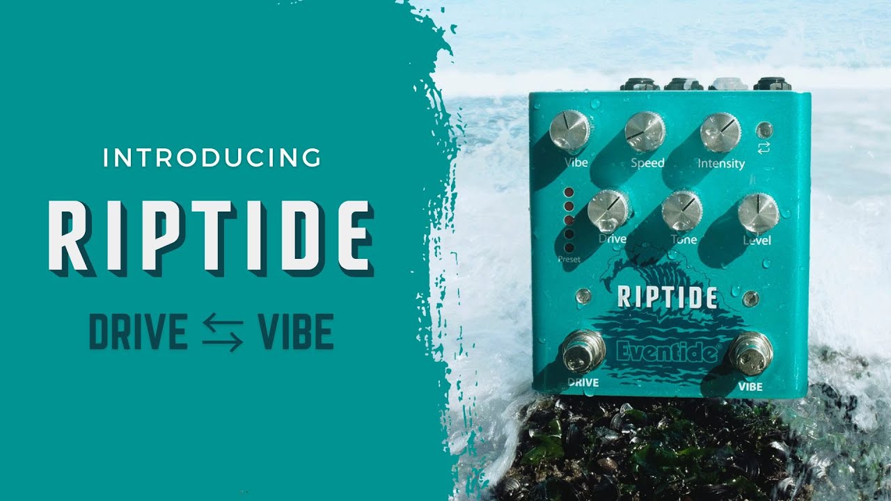 Riptide - Overdrive and Uni-Vibe Effects Pedal - Eventide Audio