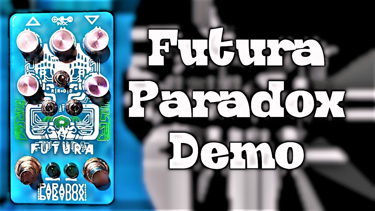 Paradox Effects Futura Demo - YouTube