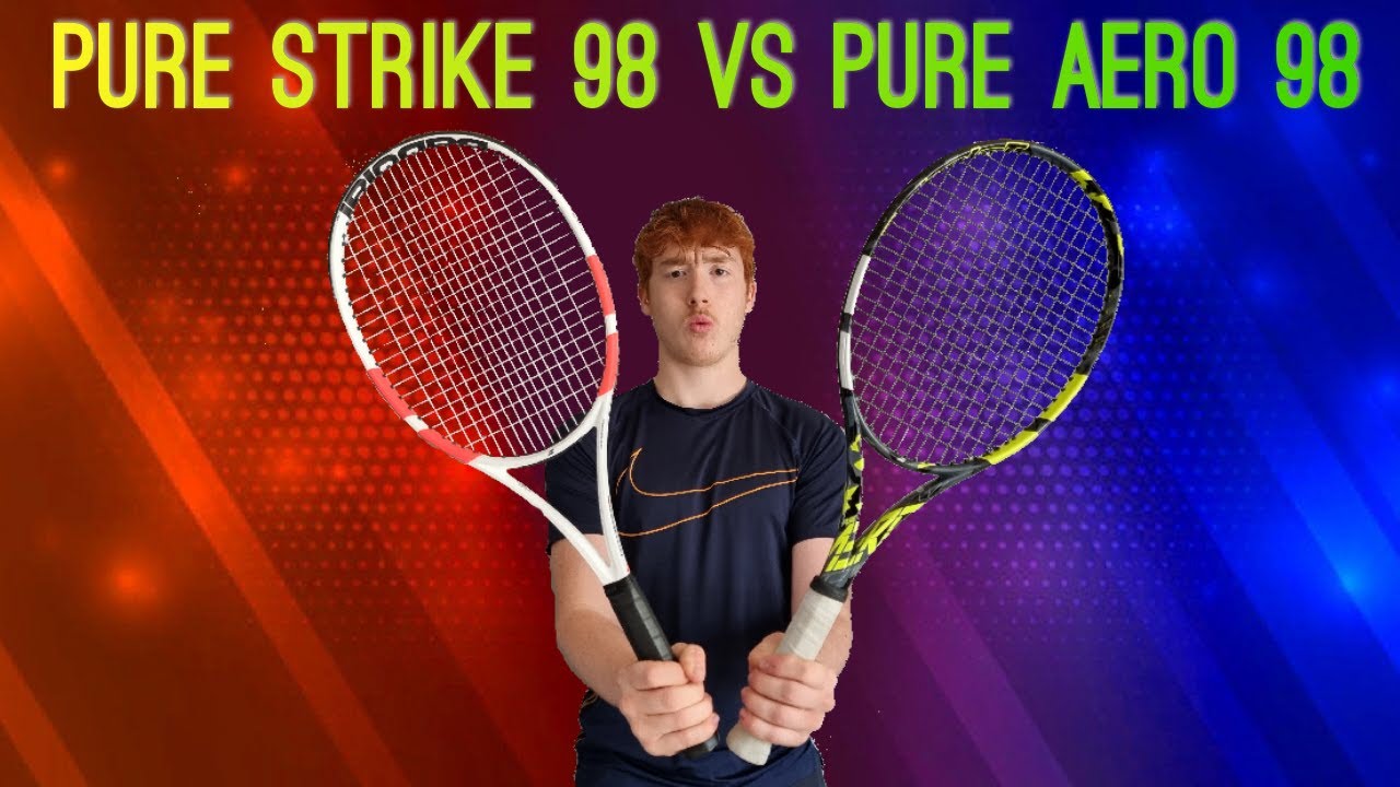Babolat Pure Strike 98 vs Babolat Pure Aero 98. Which is better