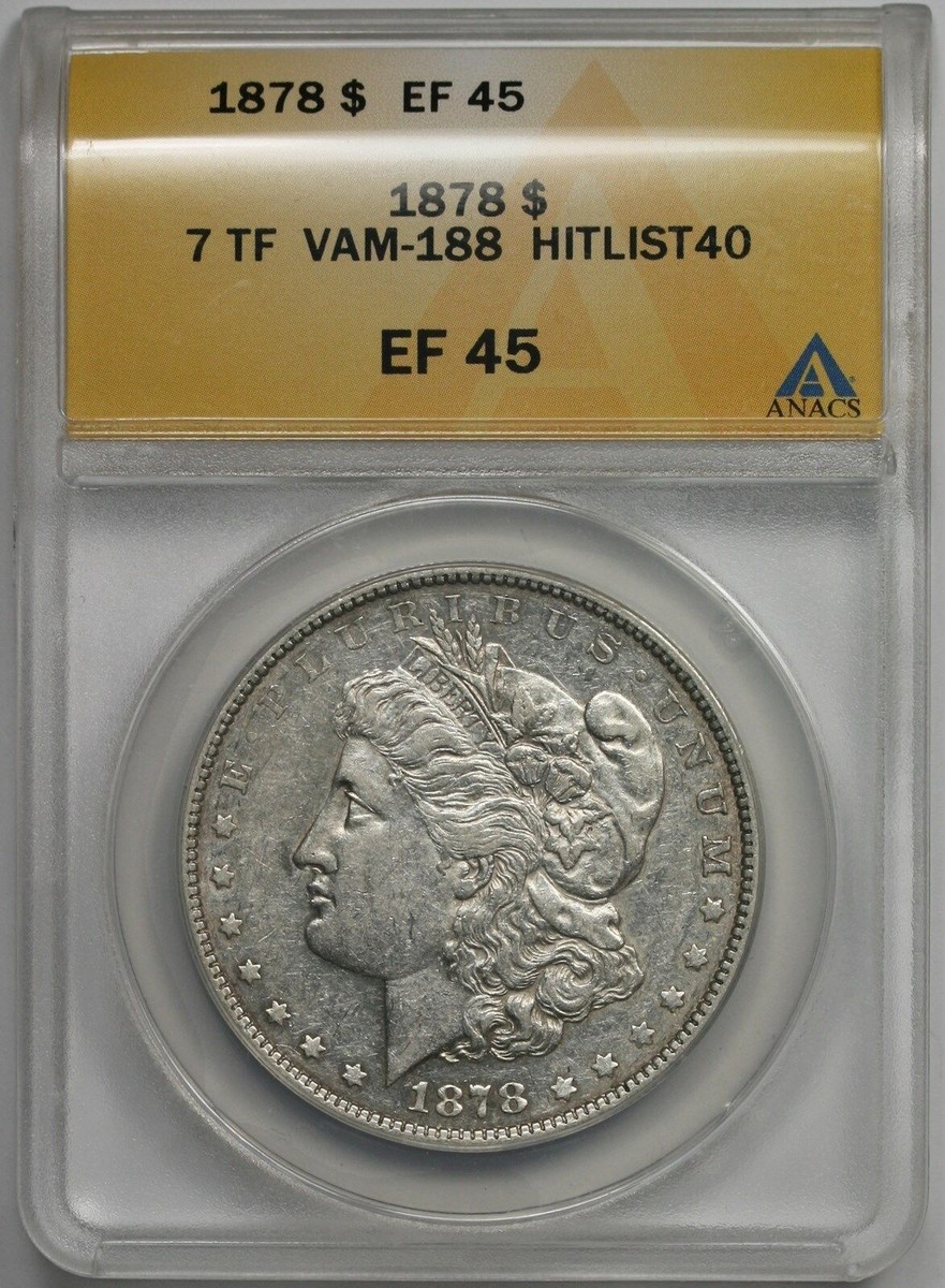 1878 7TF VAM-188 Hitlist-40 Morgan Dollar $1 XF EF 45 ANACS