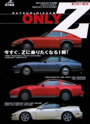 BOOK] Nissan Datsun Only Z Fairlady S30 S130 Z31 Z32 240Z 280ZX