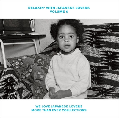 RELAXIN' WITH JAPANESE LOVERS VOLUME 6 ～WE LOVE JAPANESE LOVERS