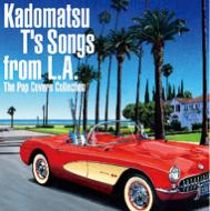 Kadomatsu T's Songs from L.A.The Pop Covers Collection | HMV&BOOKS
