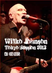 ウィルコ・ジョンソン『Tokyo Session 2013