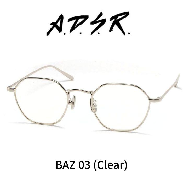 A.D.S.R. adsr メガネ 眼鏡 BAZ バズ 03 シルバー クリア ADSR